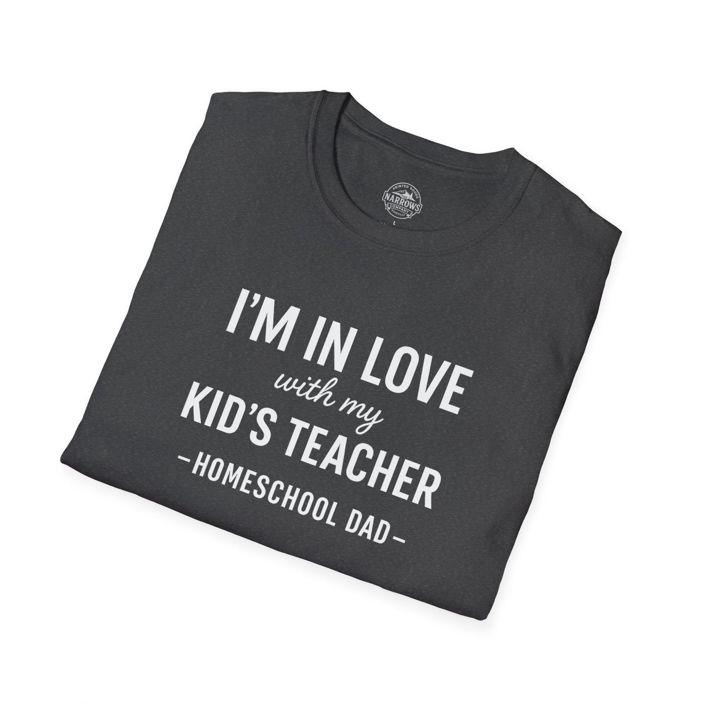 Homeschool Dad - In Love with my Kids Teacher Tee | The Narrows Co.