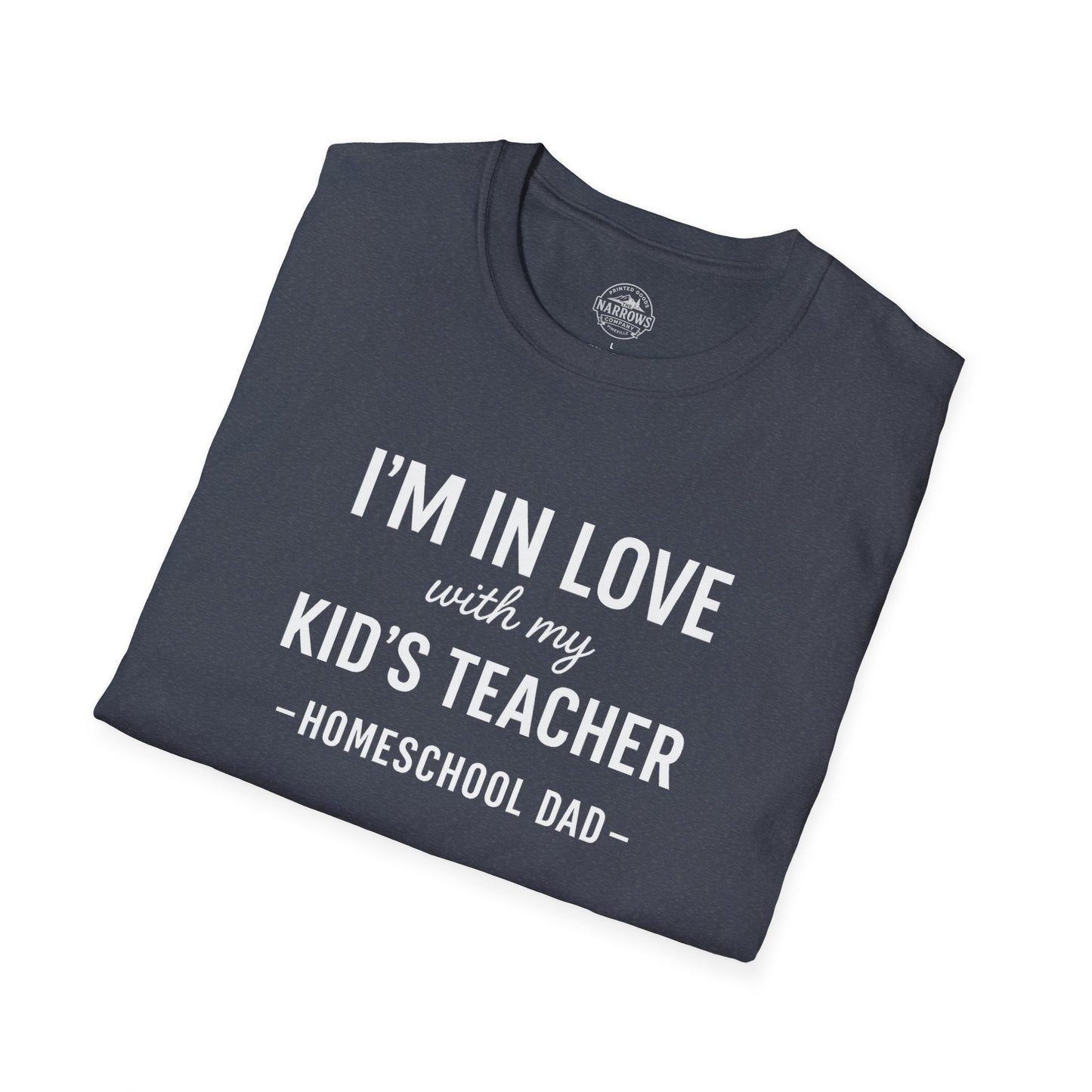 Homeschool Dad - In Love with my Kids Teacher Tee | The Narrows Co.